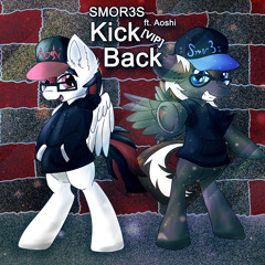 SMOR3S Ft. Aoshi - Kick Back (VIP) (Before And After)