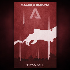 Malex & Kleyna - Titanfall (Before And After)