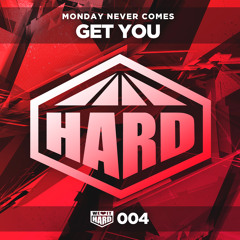 Whitby, Gage & Audox [MONDAY NEVER COMES] - Get You [ON SALE NOW]