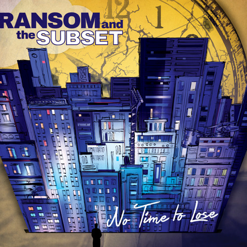 [PREMIERE] Ransom and the Subset - No Time To Lose