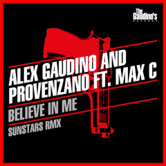 Alex Gaudino And Provenzano Ft. Max C "Believe In Me" (Sunstars Remix)