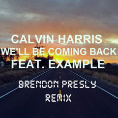 Calvin Harris ft. Example - We'll Be Coming Back Remix