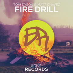 Ton! Dyson & Matt Chavez - Fire Drill (FREE DOWNLOAD)