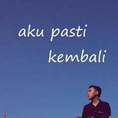 Aku Pasti Kembali - Pasto