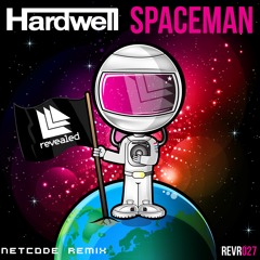 Hardwell - Spaceman (Netcode Remix) [Free Download]