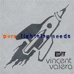 Lightning Seeds - Pure (Vincent Valera Edit)