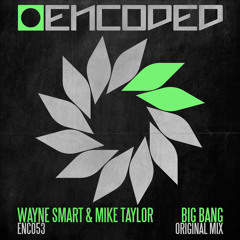 Mike Taylor & Wayne Smart - Big Bang (OUT NOW)