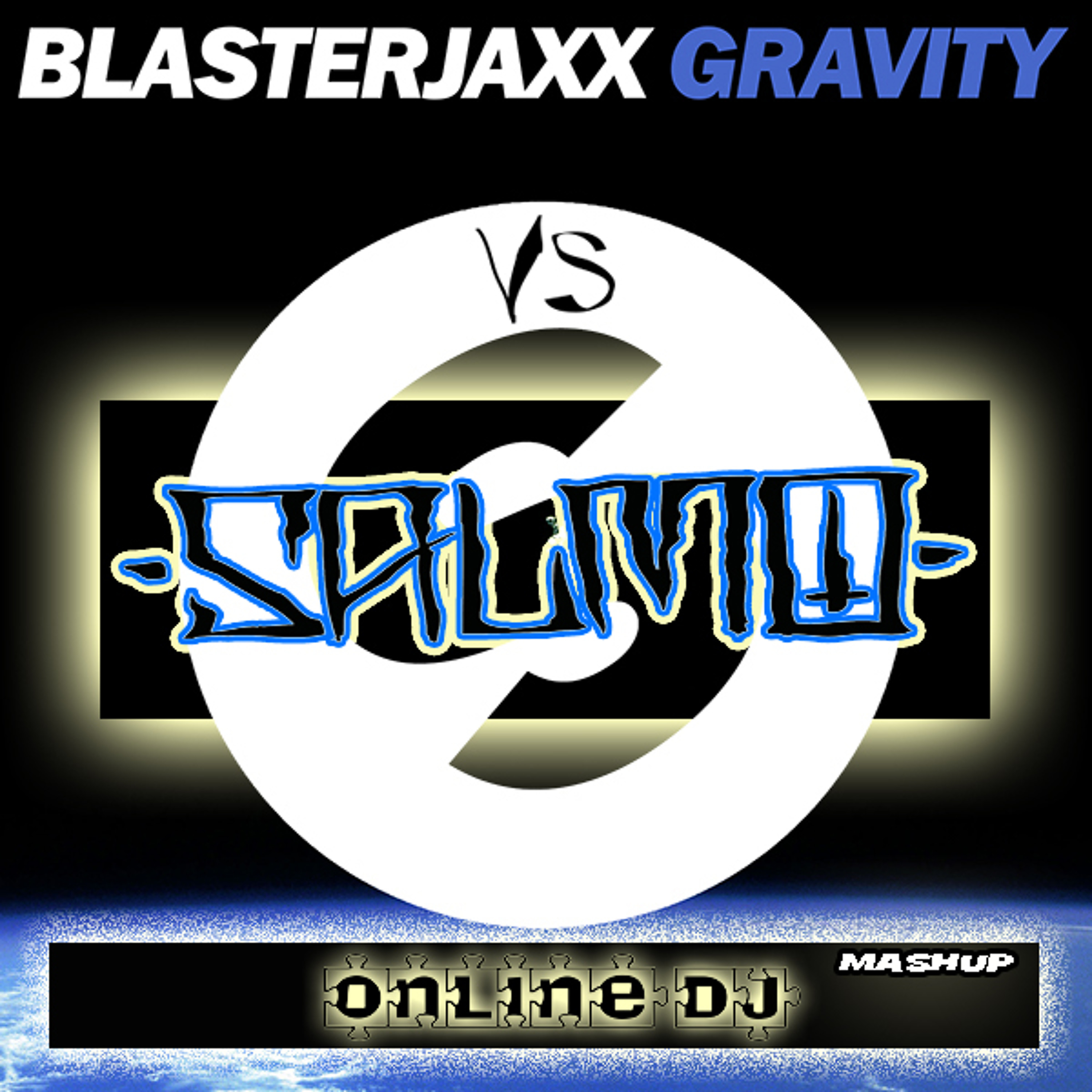 SALMO vs BLASTERJAXX - HATE IN GRAVITY ( ONLINE DJ MASHUP )