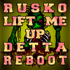 Rusko - Lift Me Up (Detta Reboot)