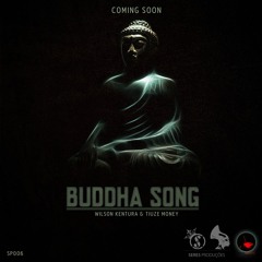 Wilson Kentura & Tiuze Money - Buddha Song (Original)