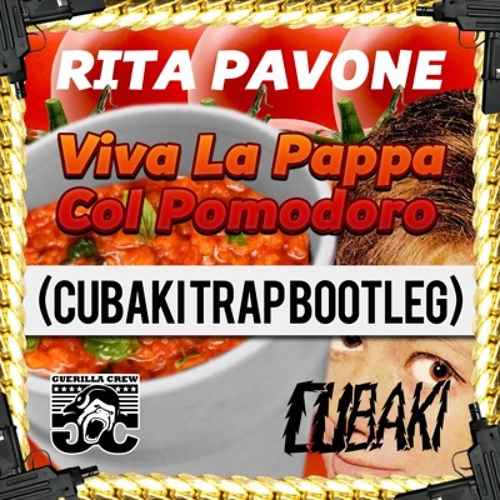 Rita Pavone - Viva La Pappa Col Pomodoro (Cubaki Trap Bootleg)