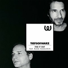 Tiefschwarz - Fire It Out Feat. Ruede Hagelstein (Tiefschwarz Extended)