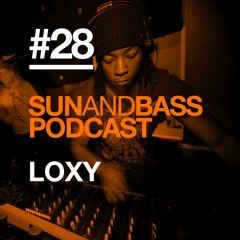 SUN AND BASS Podcast #28 - Loxy