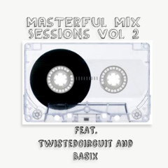 Masterful Mix Sessions Vol 2 (TwistedCircuit Vs. Basix)