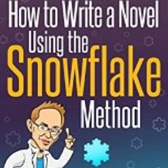 How To Write A Novel With The Snowflake Method With Randy Ingermanson