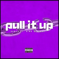 Oomps Feat. Gino Stacks - Pull It Up [Prod. By DJ Barata]