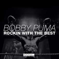 Bobby Puma - Rockin With The Best (Original Mix)