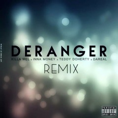 "Déranger Remix" Killa Mel FT  Inna Monney - Teddy Doherty - Dareal