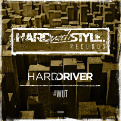 Hard Driver - #WUT [Preview]