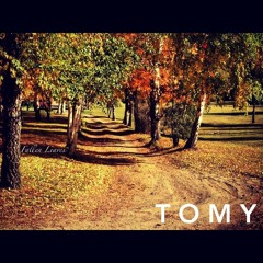 T O M Y ~ A Love Song