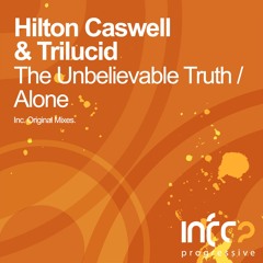 Hilton Caswell & Trilucid - The Unbelievable Truth