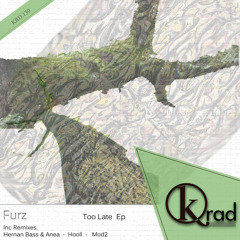 [KRD130] Furz - Too Late To My Night (Anea, Hernan Bass Remix) [Krad Records]