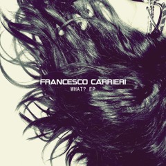 Francesco Carrieri - What? EP |SLK084A1|