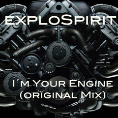exploSpirit - I´m Your Engine (original Mix)