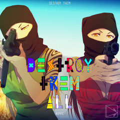 Auvic - Destroy Them (Destroy Them All)