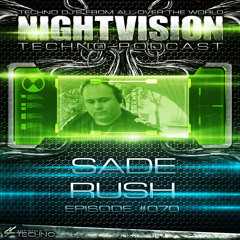 Sade Rush [HU] - NightVision Techno PODCAST 70 pt1