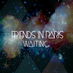 Friends In Paris - Waiting