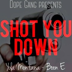 SHOT YOU DOWN- YOLA- BOON-E