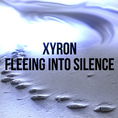 Xyron - Fleeing Into Silence (Original Mix)