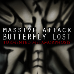 Massive Attack - Butterfly Lost (Tormented Metamorphosis)