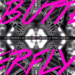 Butterfly (Jay Tripwire Remix) Kostas Georgoudis + Lex feat. Jay Hill [CLIP]
