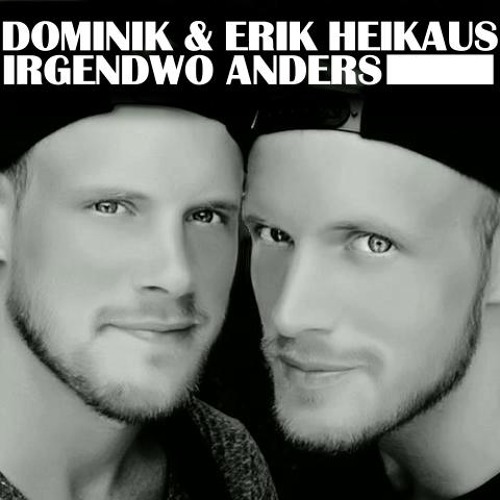 Dominik & Erik Heikaus - Irgendwo anders (Demo - Preview)