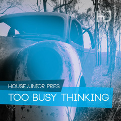 HouseJunior - Too  Busy Thinking (Roberto Bedross BreakBeat Remix) Preview