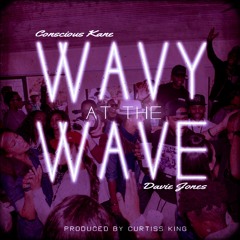Wavy At The Wave Ft. Davie Jones (prod. Curtiss King)