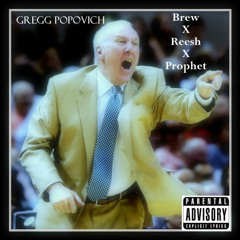 Gregg Popovich (Brew x Reesh x Prophet)