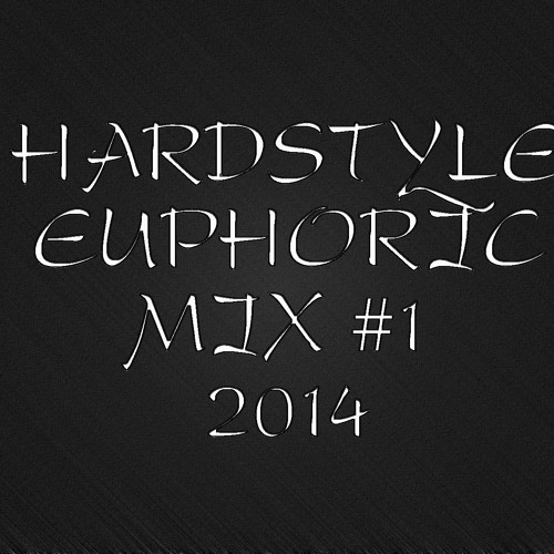 HARDSTYLE MIX#1 [Euphoric] - (Download)