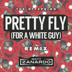 The Offspring - Pretty Fly For A White Guy (Matt Zanardo's 'Anthem' Remix)
