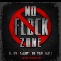 No Flock Zone Neffew ft Ya Boi Jay & The Kolyons (Flyguy production)