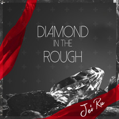 Jei'Ru - Diamond In The Rough (Prod by Risingson)