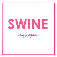 Swine - Haus Of GaGa Extended Mix