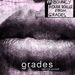 GRADES - Owe It To Yourself (Original Mix)