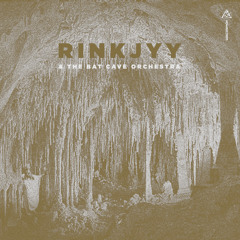 RINKJYY & THE BATCAVE ORCHESTRA • Mon Langage