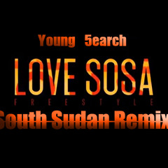 Love Sosa (South Sudan Remix)