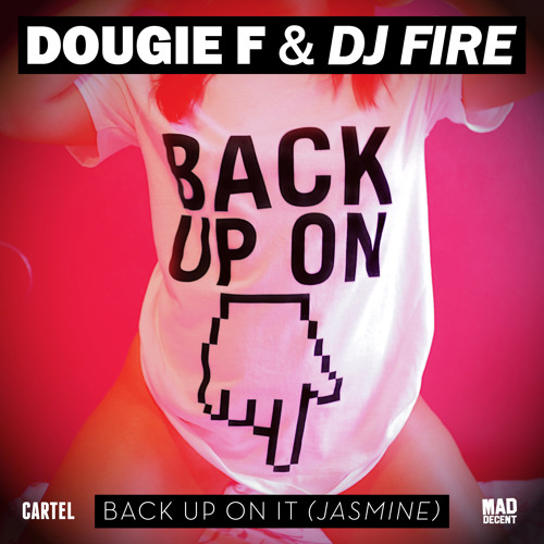 Dougie F & DJ Fire - Back Up On It (Jasmine)