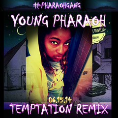 YOUNG PHARAOH- TEMPTATION REMIX (PRO BY BIG KRIT)