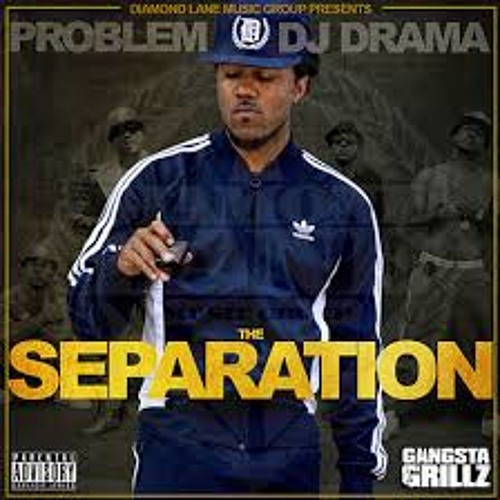 Problem - The Separation Feat. Dj Drama